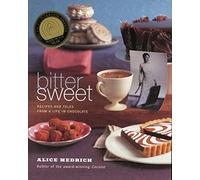 Bittersweet: Recipes and Tales from a Life in Chocolate