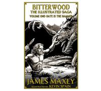 Bitterwood: The Illustrated Saga Volume 1: Hate is the Hammer (Bitterwood Series)