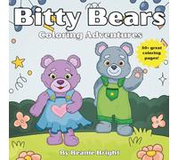 Bitty Bears: Coloring Adventures: 30+ Fun and Easy Cute Bear Coloring Pages for Kids and Adults - Perfect for Boys and Girls Who Love Bears and Animals | Stress-Relieving and Relaxing Activity