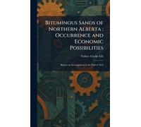 Bituminous Sands of Northern Alberta: Occurrence and Economic Possibilities: Report on Investigations to the End of 1924