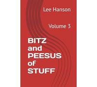 BITZ and PEESUS of STUFF: Volume 3