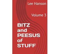 BITZ and PEESUS of STUFF: Volume 3