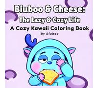 Biuboo & Cheese: The Lazy & Cozy Life: A Cozy Kawaii Colouring Book with 41 Bold and Easy Designs for Stress Relief and Relaxation - Perfect for ... (Biuboo & Cheese Colouring Book Series)