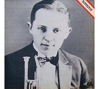 Bix Beiderbecke - Bix Beiderbecke And The Chicago Cornets