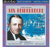 Bix Beiderbecke - Bix Beiderbecke: Hot Dance!