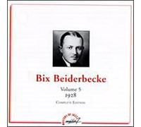 Bix Beiderbecke - Bix Beiderbecke / Vol.5 : 1928