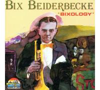 Bix Beiderbecke - Bixology
