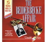 Bix Beiderbecke - The Beiderbecke Affair