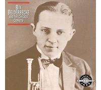Bix Beiderbecke & The Chicago Cornets by Bix Beiderbecke & The Chicago Cornets (1991-05-03)