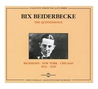 Bix Beiderbecke - The Quintessence: 1924-1930