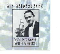 Bix Beiderbecke - Young Man With a Horn