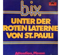 Bix - Unter Der Roten Laterne Von St. Pauli / Attention, Please