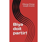 « Biya doit Partir ! »: Ou l’art de fuir nos responsabilités collectives