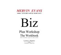 Biz Plan Workshop - The Workbook: Volume 1