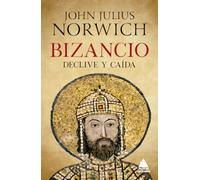 Bizancio: Declive y caída: 90 (Ático Historia)
