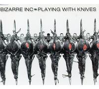 Bizarre Inc. - Playing With Knives