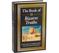 Bizarre Truths: Big Book of Provocative Questions & Myth-Busting Answers Hardcover Gift for Trivia Buffs, Curious Minds, Skeptics & Knowledge Seekers