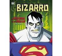 Bizarro: La Historia De Su Origen