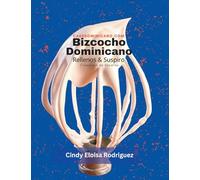 Bizcocho Dominicano, Rellenos & Suspiro: Colección de Recetas