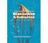 Bizcochos & Cubiertas: Colección de Recetas