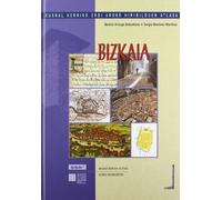 Bizkaia - Euskal Herriko Erdi Aroko Hiribilduen Atlasa (E.H. Erdi Aroko Hiri Atlasa)