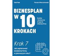 Biznesplan w 10 krokach: Krok 7: Jak zaplanować działania firmy w pierwszym roku?