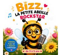Bizz, la petite abeille rockstar: Une histoire à lire, des jeux à faire et une chanson à télécharger | de 3 à 5 ans