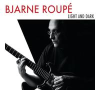 BJARNE ROUPÉ - Light and Dark / Bjarne Roupé