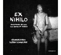 Björn Schmelzer - Ex Nihilo - Polyphony Beyond the Order of Things