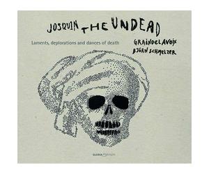 Björn Schmelzer, Graindelavoix - Josquin Desprez: Josquin The Undead - Laments