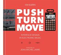 Bjooks Push Turn Move, libro ilustrado de alta calidad sobre instrumentos musicales electrónicos con entrevistas, ensayos y fotografías, tecnología y música electrónic