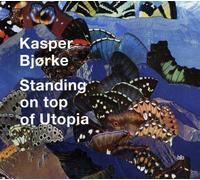 Bjorke, Kasper - Standing On Top Of Utopia