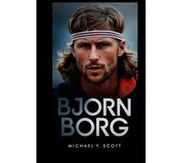 BJORN BORG: Ice-Cold Precision Meets Fiery Passion - How A Silent Swede Dominated Tennis, Burned Out At The Top, And Left The World Wondering What Could Have Been