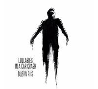 Bjorn riis - Lullabies in a car crash