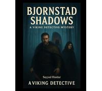 Bjornstad Shadows: A Viking Detective Mystery: A Thrilling Tale of Betrayal, Rituals, and Courage in Medieval Scandinavia (Historical Viking fantasy : Legends of Ice and Fire)