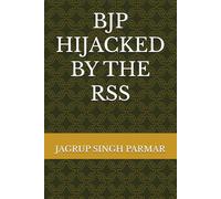 BJP HIJACKED BY THE RSS