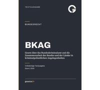 BKAG - Gesetz über das Bundeskriminalamt und die Zusammenarbeit des Bundes und der Länder in kriminalpolizeilichen Angelegenheiten