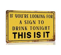 BKGWCSOR Retro Metal Tin Sign with Sarcastic Humor If Youre Looking for a Sign to Drink Tonight This Is It for Home Bar Garage Man Cave 8 X 12 inch