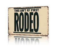 BKGWCSOR This Aint My First Rodeo Quote Metal Sign Vintage Funny Wall-Art Tin Poster Texas Rodeo Lover Western Humor Decor For Ranch House Bedroom 8 X 12 inch