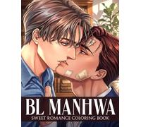 BL Manhwa Coloring Book: Romantic Anime Style Coloring Pages With Handsome Male Characters, Love Story Scenes, Soft Moments For Teens And Adults To Relax & Enjoy