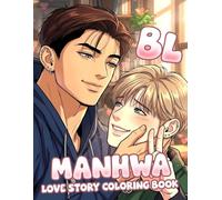 BL Manhwa Coloring Book: Romantic Anime Style Coloring Pages With Handsome Male Characters, Love Story Scenes, Soft Moments For Teens And Adults To Relax & Enjoy