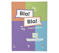 Bla! Bla! A1. Io parlo italiano. Livello principianti