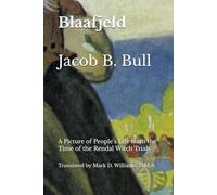 Blaafjeld: A Picture of People's Life from the Time of the Rendal Witch Trials