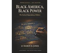 Black America, Black Agenda: The End of Dependancy Politics