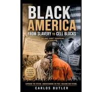 Black America: From Slavery to the Cell Blocks