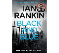 Black And Blue: From the iconic #1 bestselling author of A SONG FOR THE DARK TIMES (A Rebus Novel)