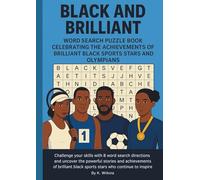 BLACK AND BRILLIANT: WORD SEARCH PUZZLE BOOK CELEBRATING THE ACHIEVEMENTS OF BRILLIANT BLACK SPORTS STARS AND OLYMPIANS