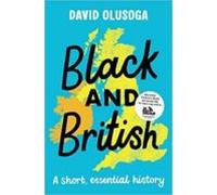Black and British: A short essential history