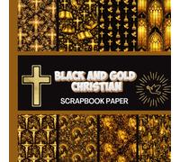 Black and Gold Christian Scrapbook Paper: 20 Double Sided Sheets 8.5 x 8.5 for Scrapbooking, Junk Journals, Mixed Media Art, Origami, Crafting projects, and More