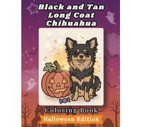 Black and Tan Long Coat Chihuahua Coloring Book: Halloween Edition: Bold and Easy Coloring Book for Adults and Seniors Featuring Cute and Simple Dog ... Stress Relief (Cozy Halloween Coloring Books)